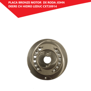 PLACA BRONZE MOTOR DE RODA HIDRO LEDUC JOHN DEERE CH CXT20914