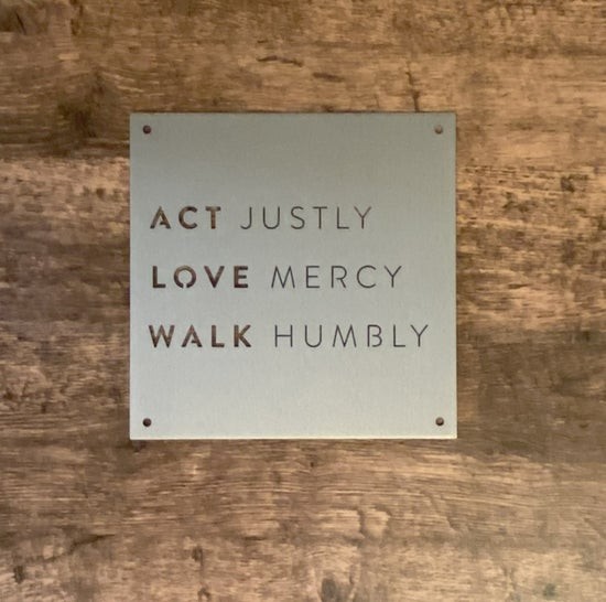 “Act Justly, Love Mercy, Walk Humbly” Bible Verse Metal Art