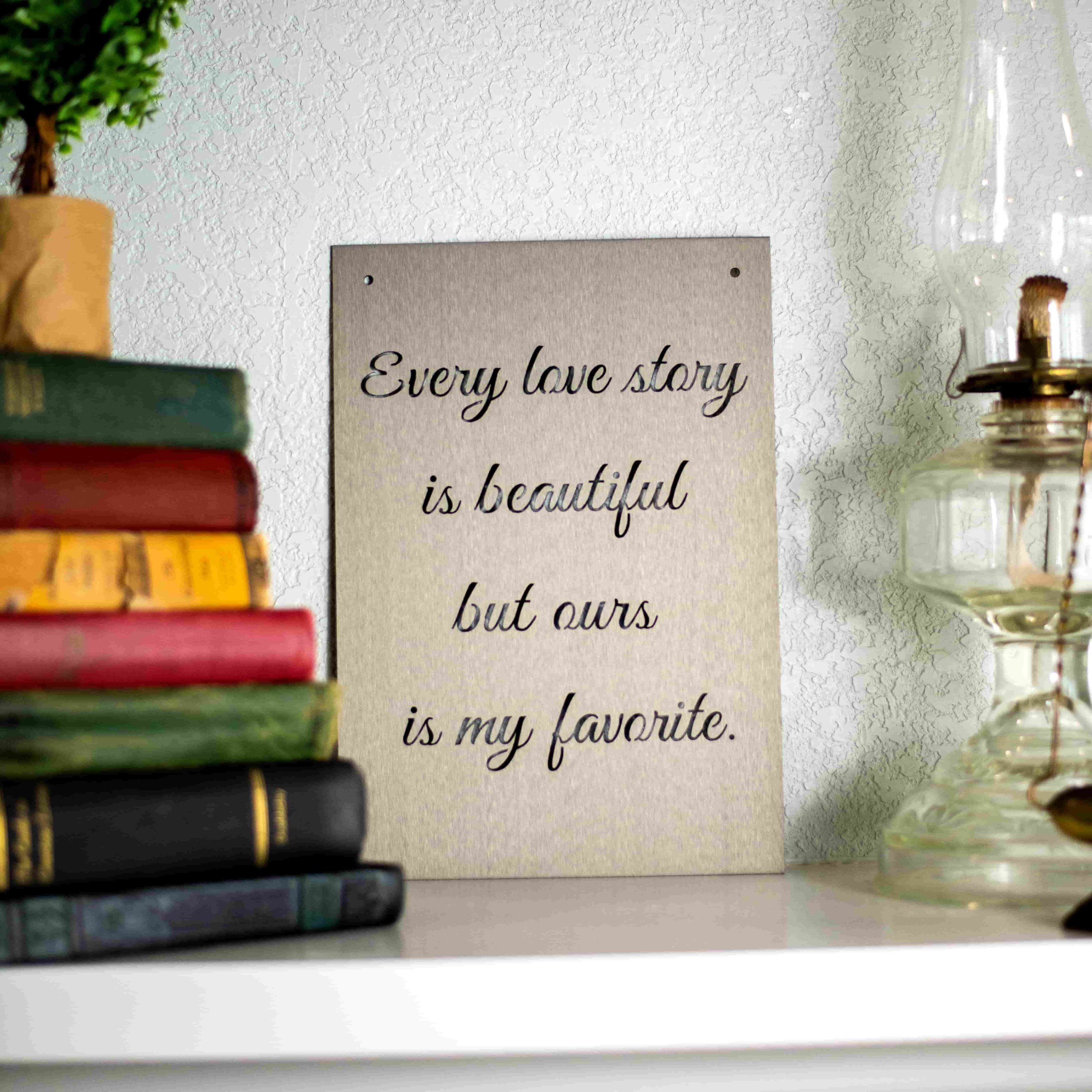 Every Love Story Is Beautiful Metal Wall Art