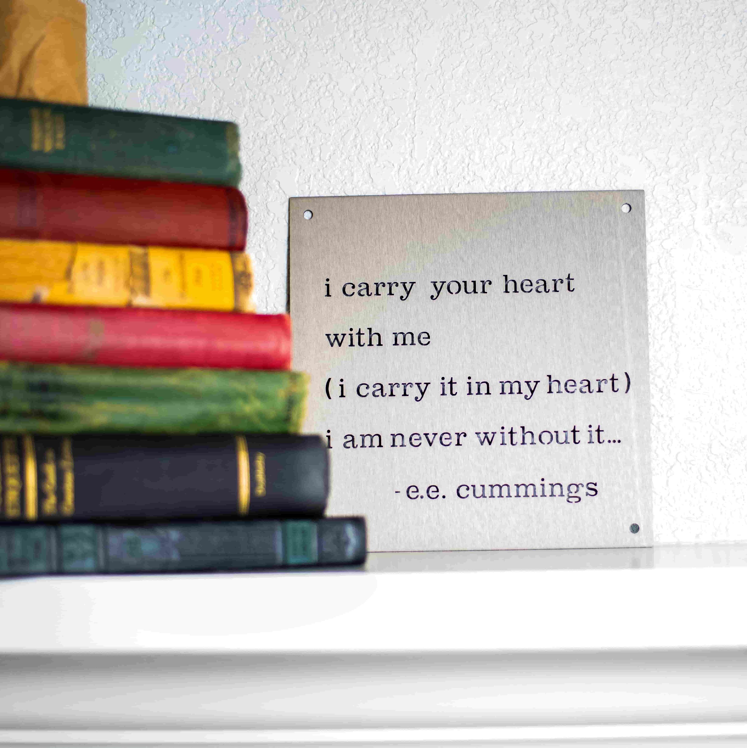 I Carry Your Heart E.E. Cummings Quote Metal Wall Art