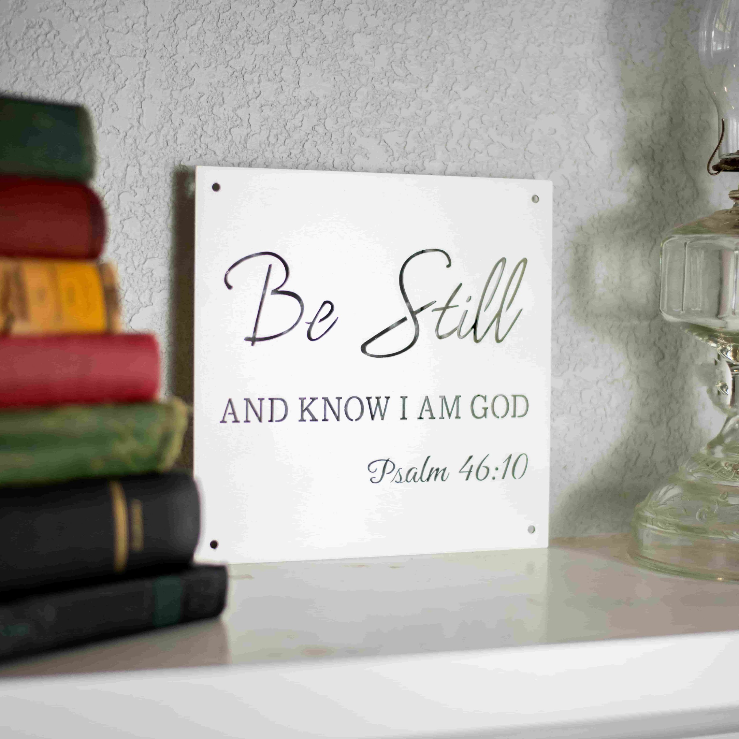 Be Still and Know I Am God Metal Wall Sign – Psalm 46:10