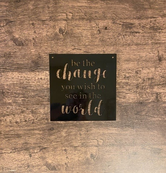 Be the Change Square Metal Wall Sign