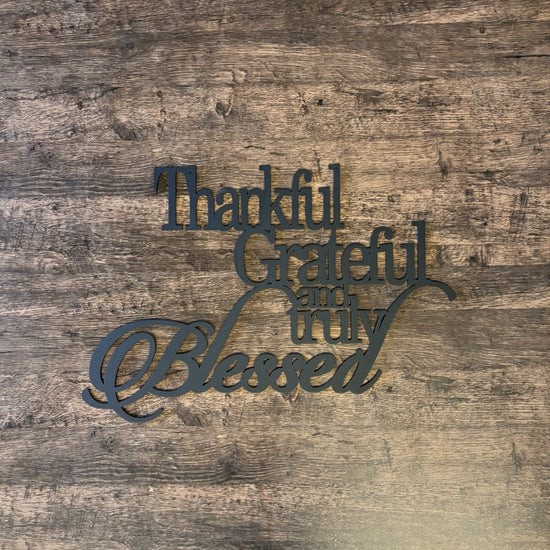 Thankful Grateful Truly Blessed Metal Wall Sign