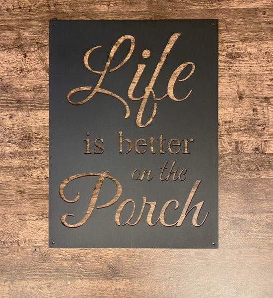 Life Is Better on the Porch Metal Wall Sign