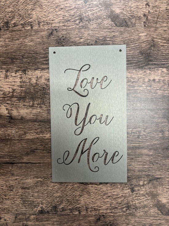 Love You More Romantic Metal Wall Sign