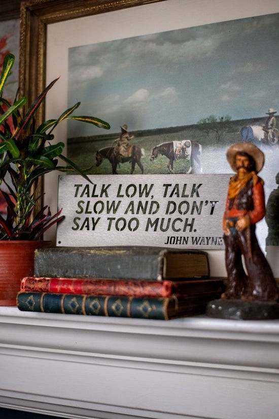 John Wayne "Talk Low, Talk Slow" Metal Wall Sign