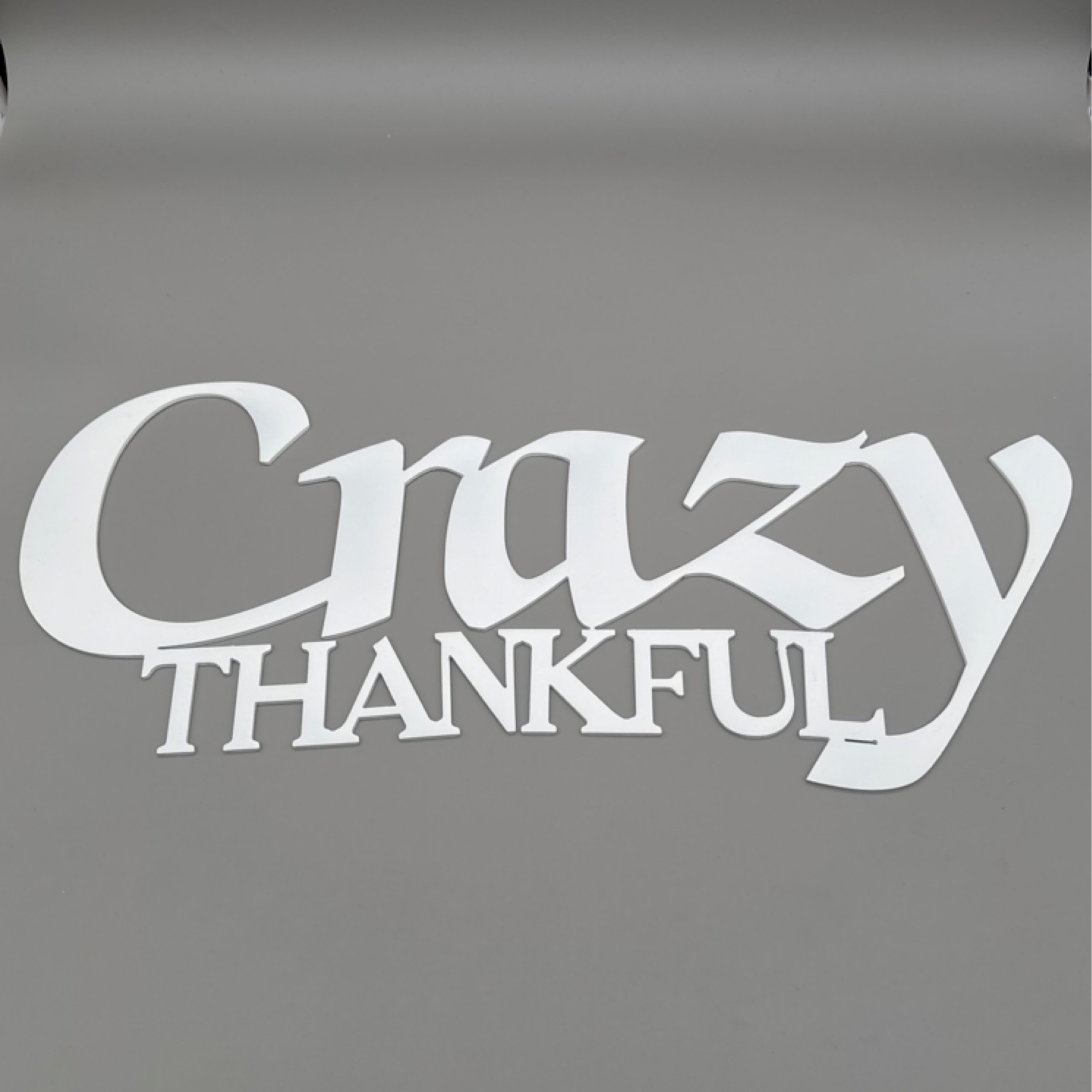 Crazy Thankful Metal Wall Sign