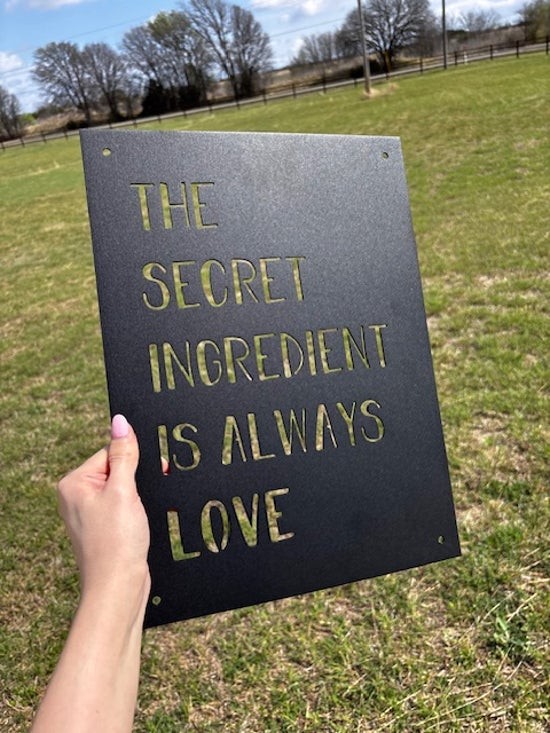 The Secret Ingredient Is Always Love Metal Wall Sign