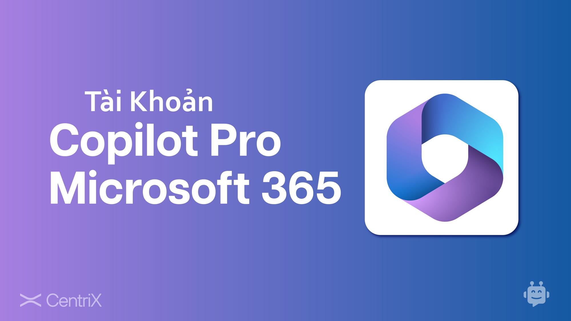 Nâng cấp tài khoản Copilot Pro - 1 tháng