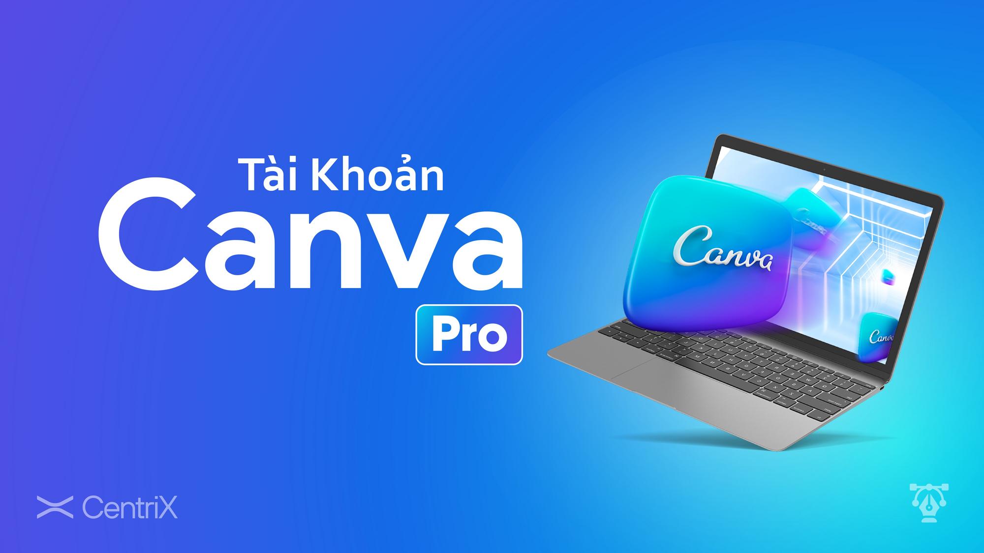 Gói gia hạn Canva Pro [1 năm chính chủ ]