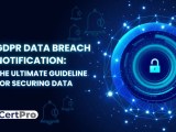 Gdpr Data Breach Notification Best Practices For Securing Data