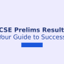 UPSC CSE Prelims Result 2025: How To Check And What To Expect