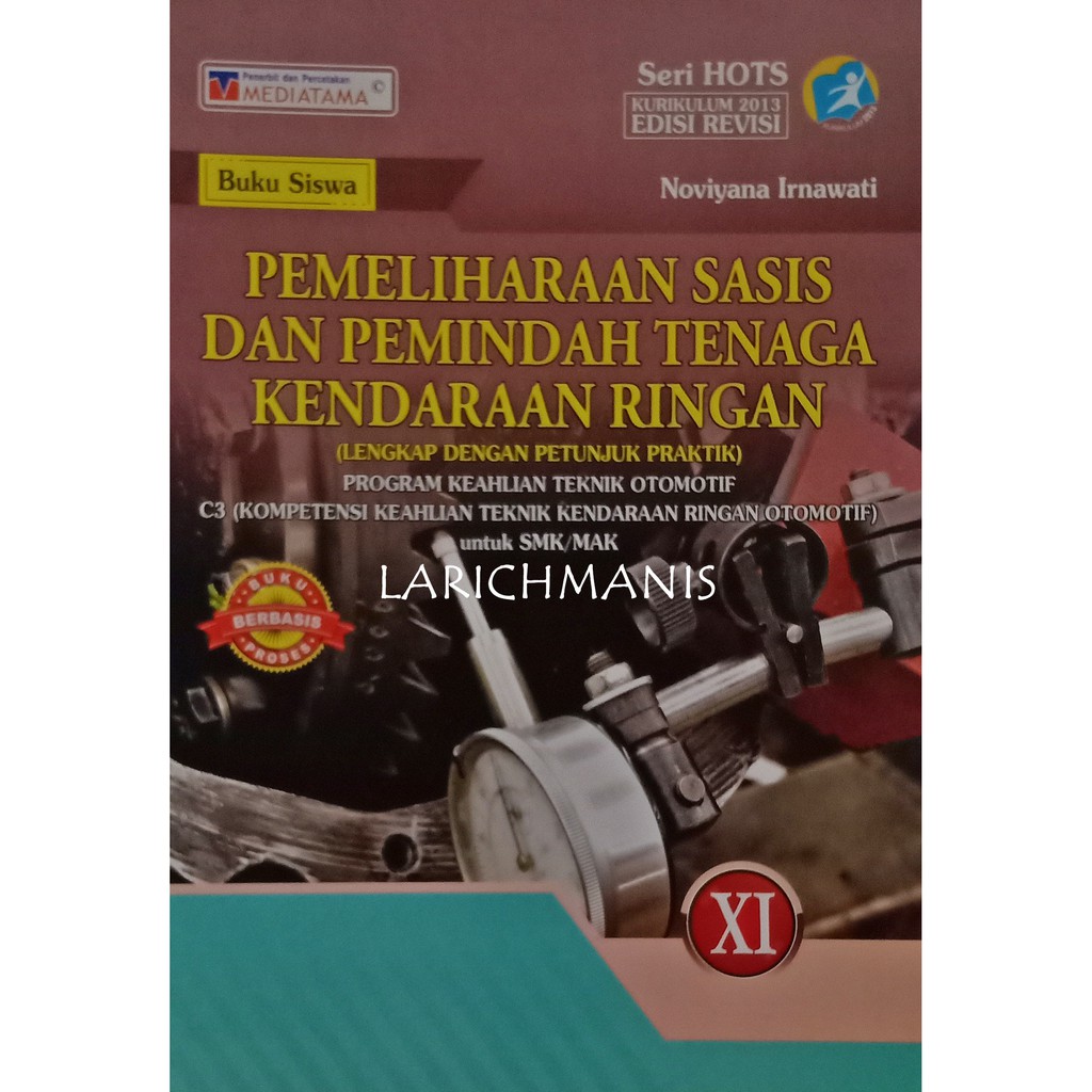 Pemeliharaan chasis kendaraan ringan merupakan mata pelajaran yang mempelajari tentang semua komponen, cara kerja dan perawatan sasis dan pemindah tenaga . Buku Pemeliharaan Sasis Dan Pemindah Tenaga Kendaraan Ringan Kelas Xi Shopee Indonesia