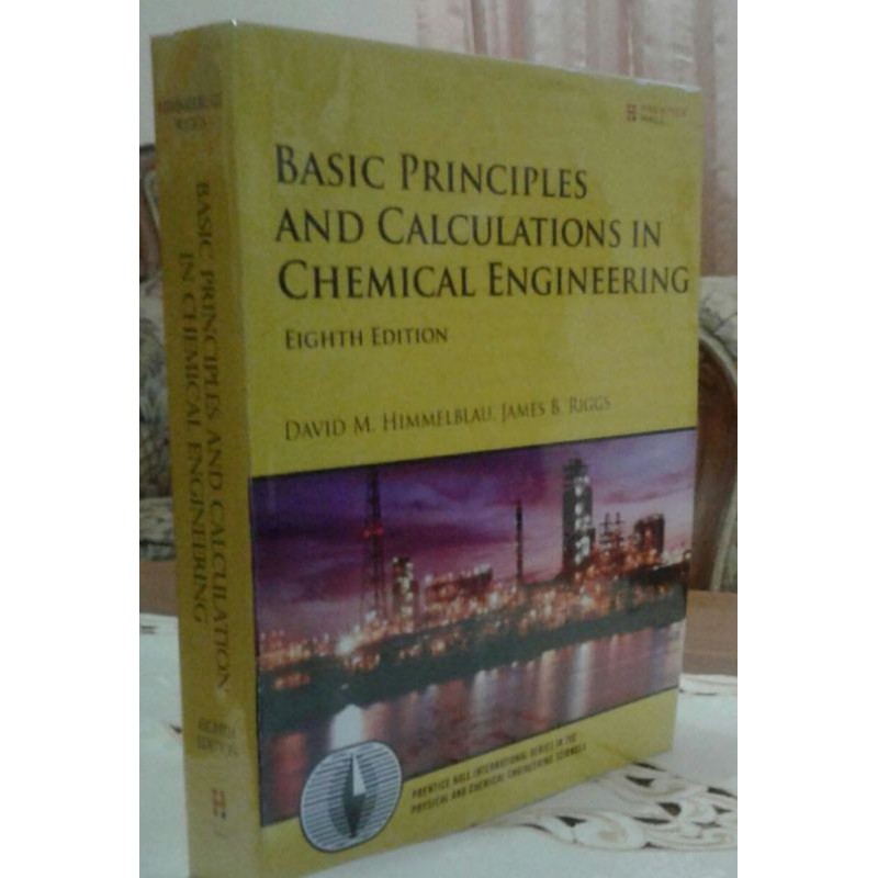 Basic principles and calculations in chemical engineering / david m. Basic Principles And Calculations In Chemical Engineering Himmelblau 8th Eighth Edition 8 Shopee Indonesia