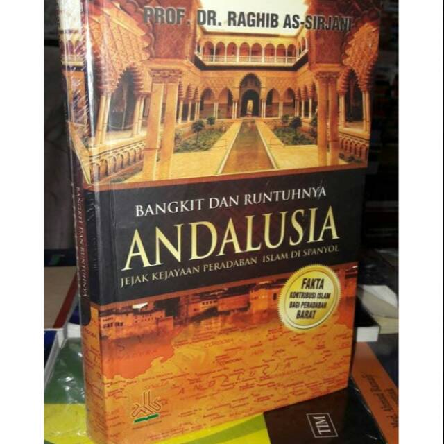 Sejarah islam lengkap full mekah andalusia madinah cina persia baghdad yerusalem palestina damaskus mesir kairo ensiklopedia peradaban islam. Seri Bangkit Dan Runtuhnya Andalusia Buku Sejarah Islam Shopee Indonesia