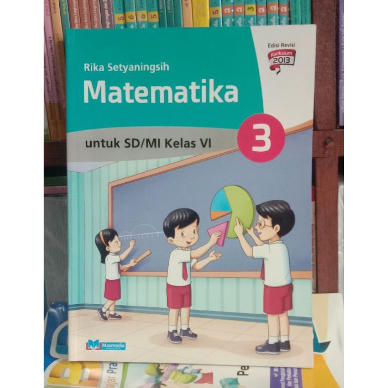 Sebelum anda mengunduhnya silakan baca dulu cara download (ada hamparan pada menu di atas). Rika Setyaningsih Matematika Untuk Sd Mi Kelas 6 Jilid 3 Kurikulum2013 Revisi Shopee Indonesia