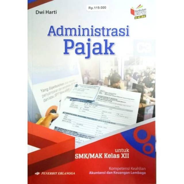 Dalam modul ini adalah mengenai administrasi pajak untuk paket keahlian akuntansi. Buku Administrasi Pajak Kelas Xii Smk K13n Erlangga Shopee Indonesia