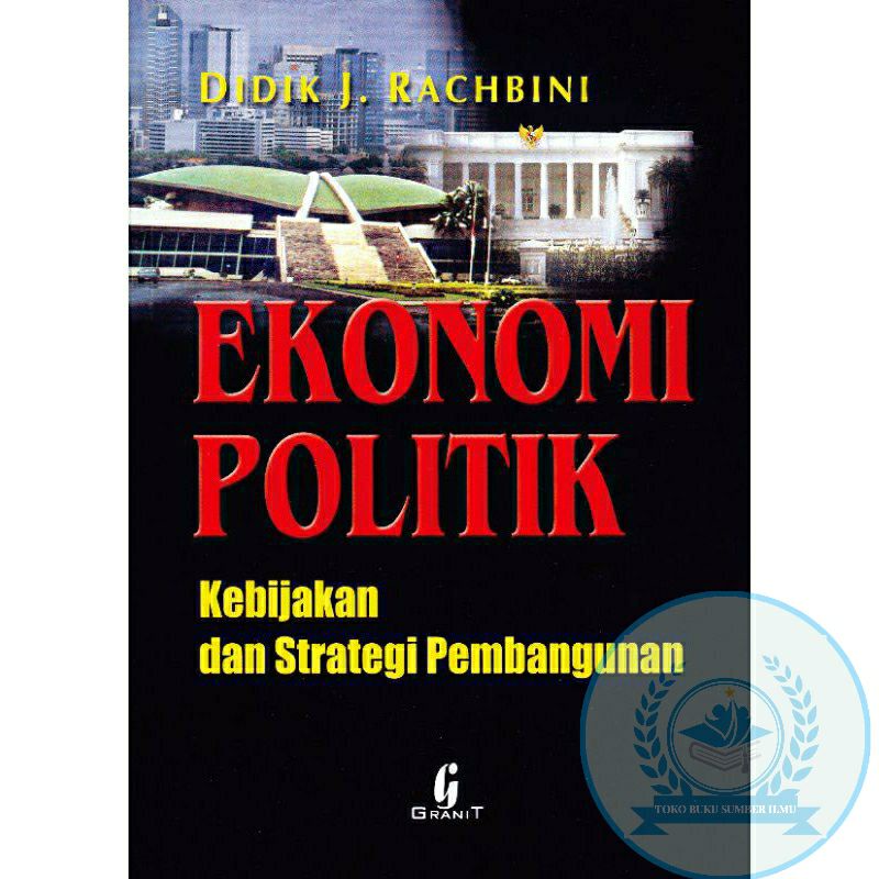 BUKU EKONOMI POLITIK KEBIJAKAN DAN STRATEGI PEMBANGUNAN DIDIK J RACHBINI |  Shopee Indonesia