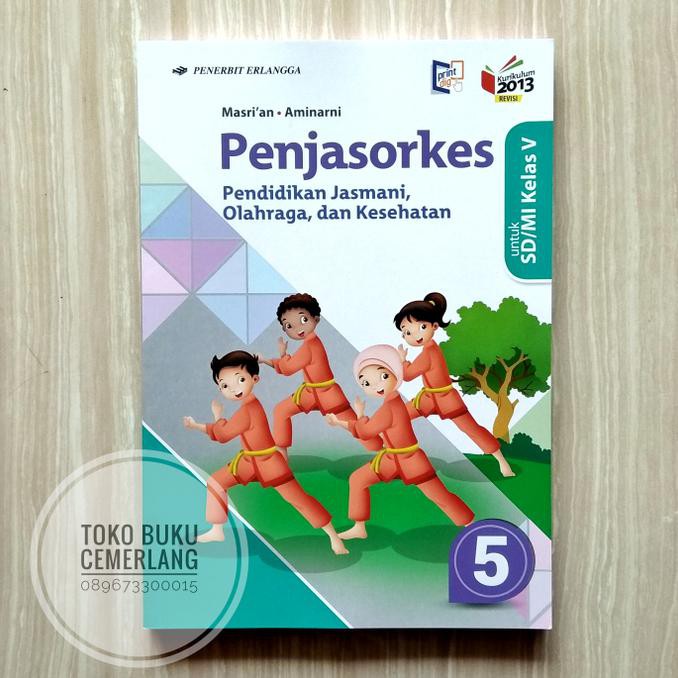 Bisa Cod Buku Penjas Orkes Pjok Sd Mi Kurikulum 2013 Penerbit Erlangga Kelas 5 Limited Lazada Indonesia Download Kumpulan Buku PJOK Kelas 4 5 dan 6 SD K13 Revisi 2019 Buku Guru Buku dan Buku Siswa secara mudah dan gratis dalam bentuk file PDFebook.