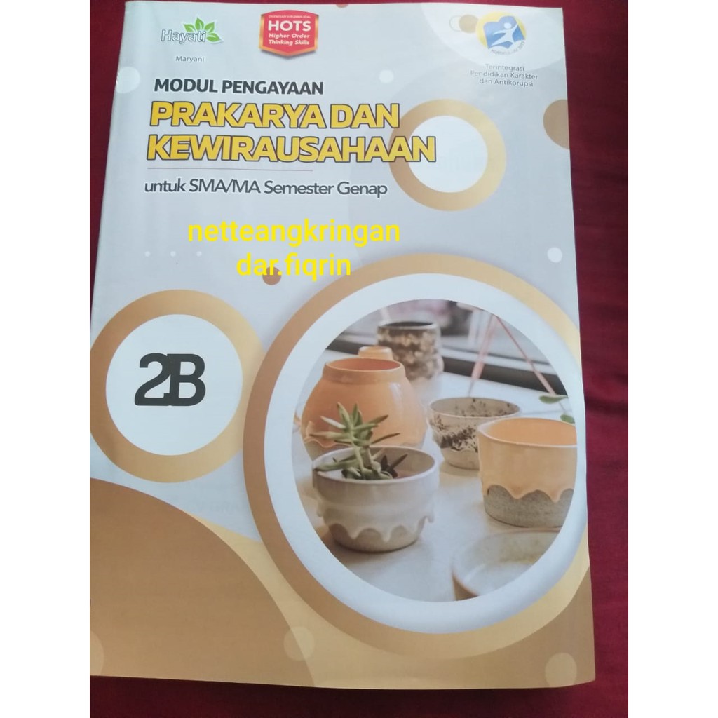 Materi prakarya kelas 10 semester 2 revisi 2017 massivefasr from massivefasr885.weebly.com. Lks Prakarya Dan Kewirausahaan Kelas 10 11 X Xi Sma Ma K13 Smt 2 Rev 2018 Hayati Shopee Indonesia