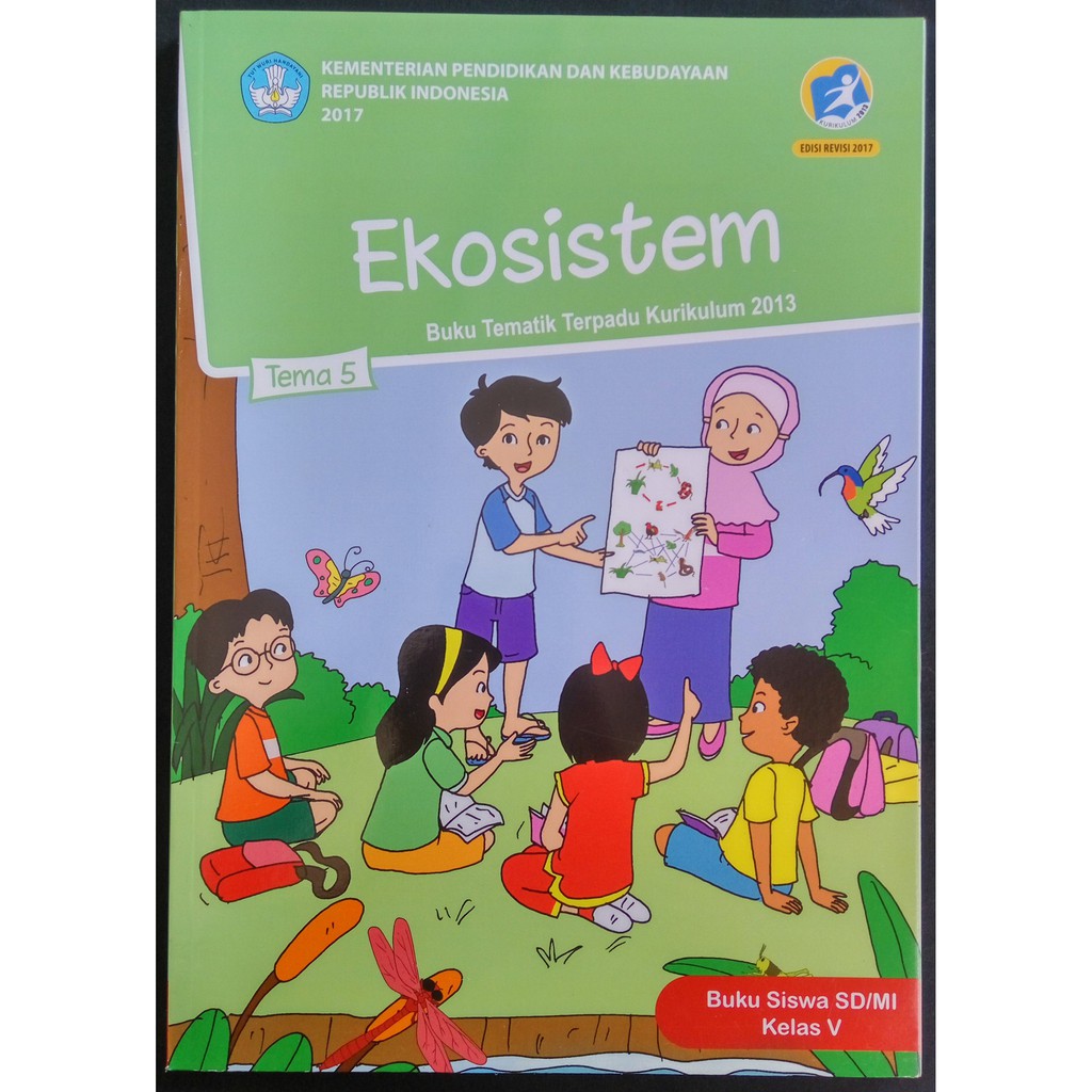 Buku Tematik Sd Kelas 5 Semester 1 Tema 1 2 3 4 5 Kurikulum 2013 Edisi Revisi 2017 2020 Indonesia Semester 1 Kurikulum 2013 revisi tahun 2017 terdiri dari Buku PAI Buku Matematika dan 5 Tema.