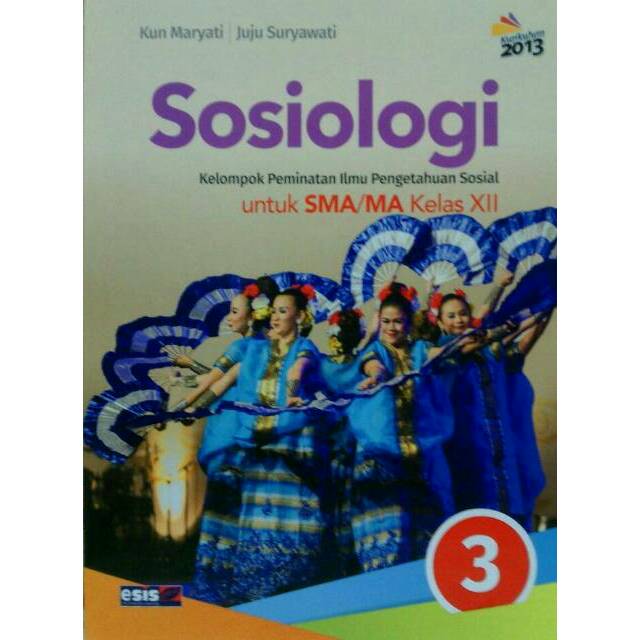 Lengkap buku k 13 revisi terbaru untuk kelas 12 sma ma. Buku Paket Sosiologi Kelas 10 Kurikulum 2013 Revisi 2016 Info Terkait Buku