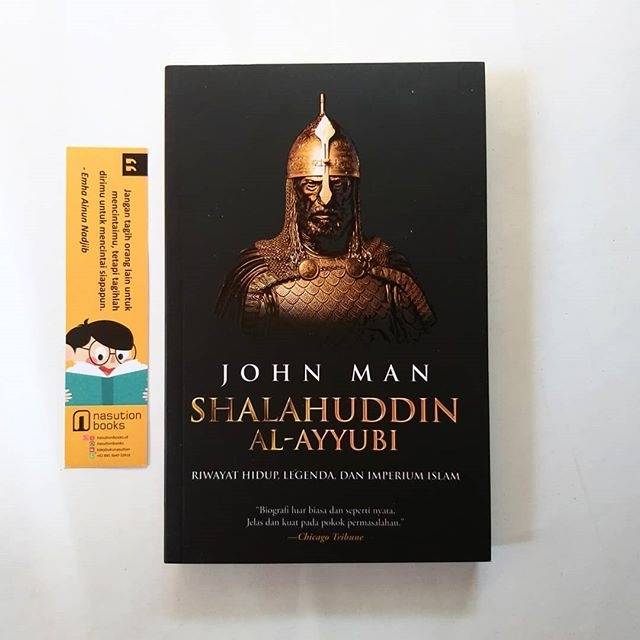 Aku bimbang kelahirannya membawa sial. Jual Biografi Shalahuddin Al Ayyubi Riwayat Hidup Legenda Dan Imperium Islam John Man Ori Indonesia Shopee Indonesia