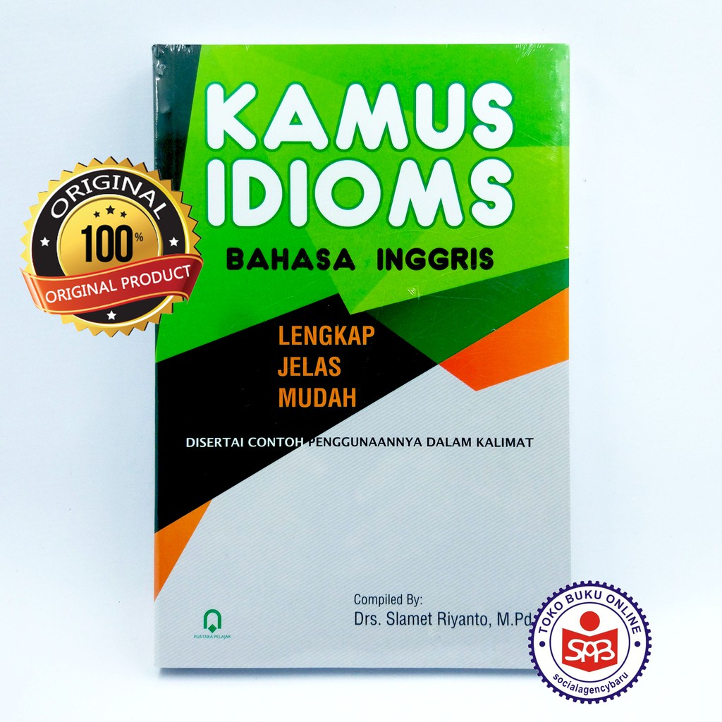 Bab.la tidak bertanggung jawab atas isinya. Kamus Idioms Bahasa Inggris Lengkap Jelas Mudah Slamet Riyanto Shopee Indonesia