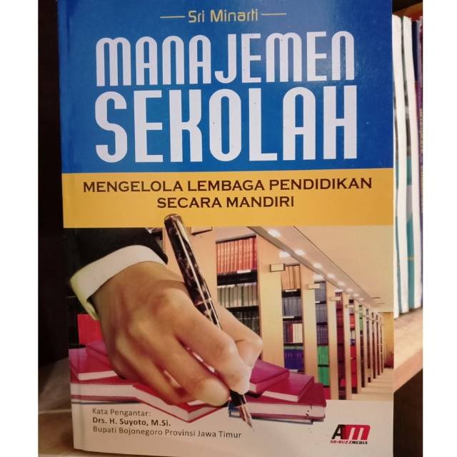 Dari buku ini diharapkan pembaca mampu memahami bagaita dan mempersiapkan perubahan dalam lembaga pendidikan islam perencanaan, pengorganisasian . Manajemen Sekolah Mengelola Lembaga Pendidikan Secara Mandiri Sri Minarti Shopee Indonesia