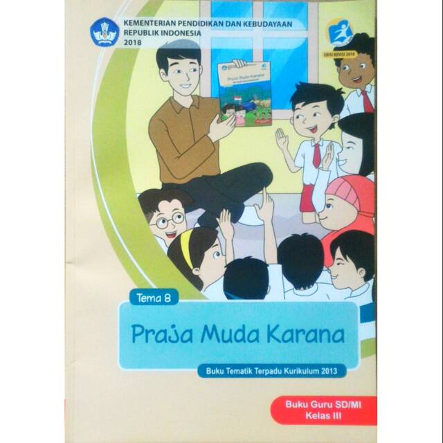 Diriku jenjang madrasah ibtidaiyah kelas 1 terbitan pusat kurikulum dan perbukuan, balitbang, kementerian pendidikan dan kebudayaan, . Buku Guru Tematik Terpadu Sd Kelas 3 Tema 8 Kurikulum 2013 Edisi Revisi 2018 Shopee Indonesia