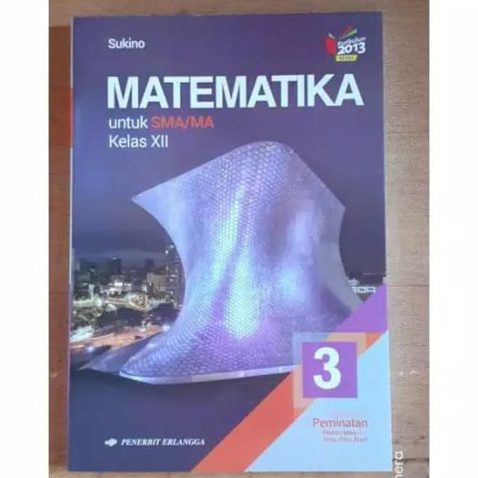 Direktorat pendidikan masyarakat dan pendidikan khusus. Buku Matematika Sma Ma Peminatan Kls Xii K13 Revisi Erlangga Shopee Indonesia
