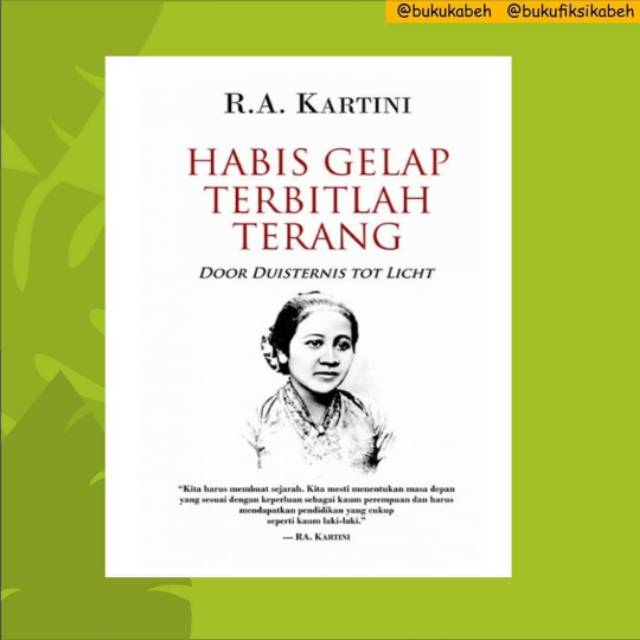 Habis Gelap Terbitlah Terang R A Kartini Narasi Gratis Sampul Pembatas Buku Indonesia RA kartini habis gelap terbitlah terang.