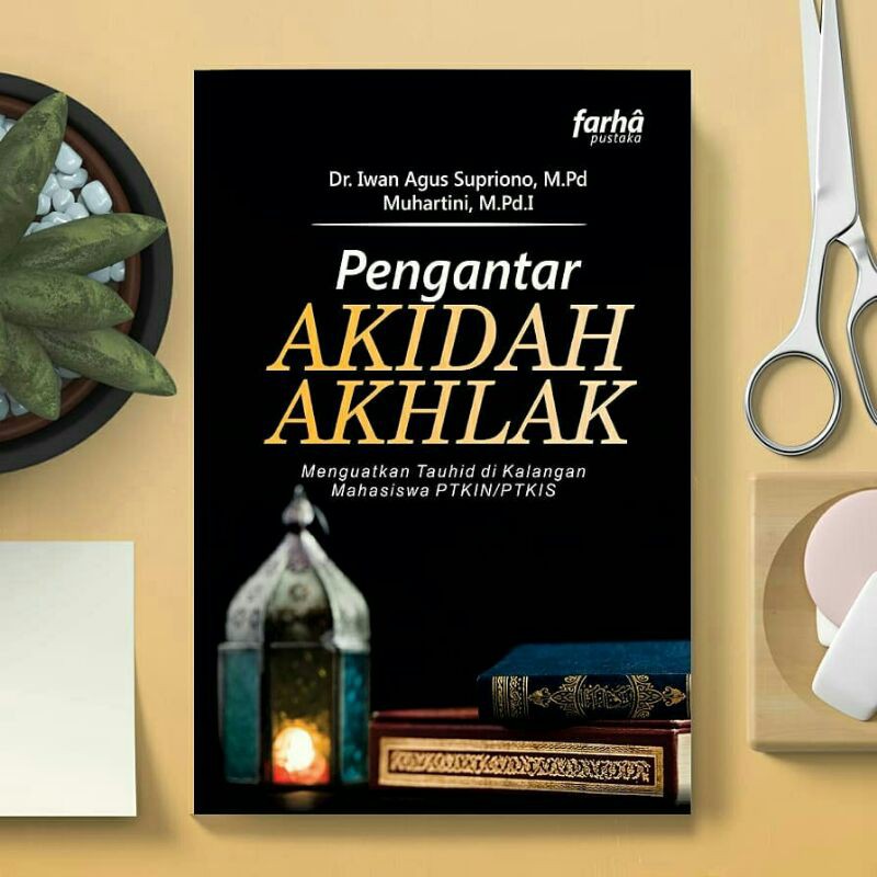 Sehingga kami dapat menyelesaikan penulisan buku daras. Buku Pengantar Akidah Akhlak Shopee Indonesia