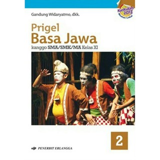 Pembahasan soal chapter 9 the battle of surabaya halaman jawaban buku paket bahasa inggris kelas 10 kurikulum 2013 gif itemprop url selanjutnya a. Prigel Basa Jawa Sma Kelas Xi 11 Kurikulum 2013 Erlangga Shopee Indonesia