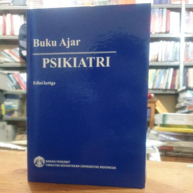 Elvira, sylvia d dan gitayanti hadisukanto. Buku Ajar Psikiatri Edisi 3 Fk Ui Shopee Indonesia