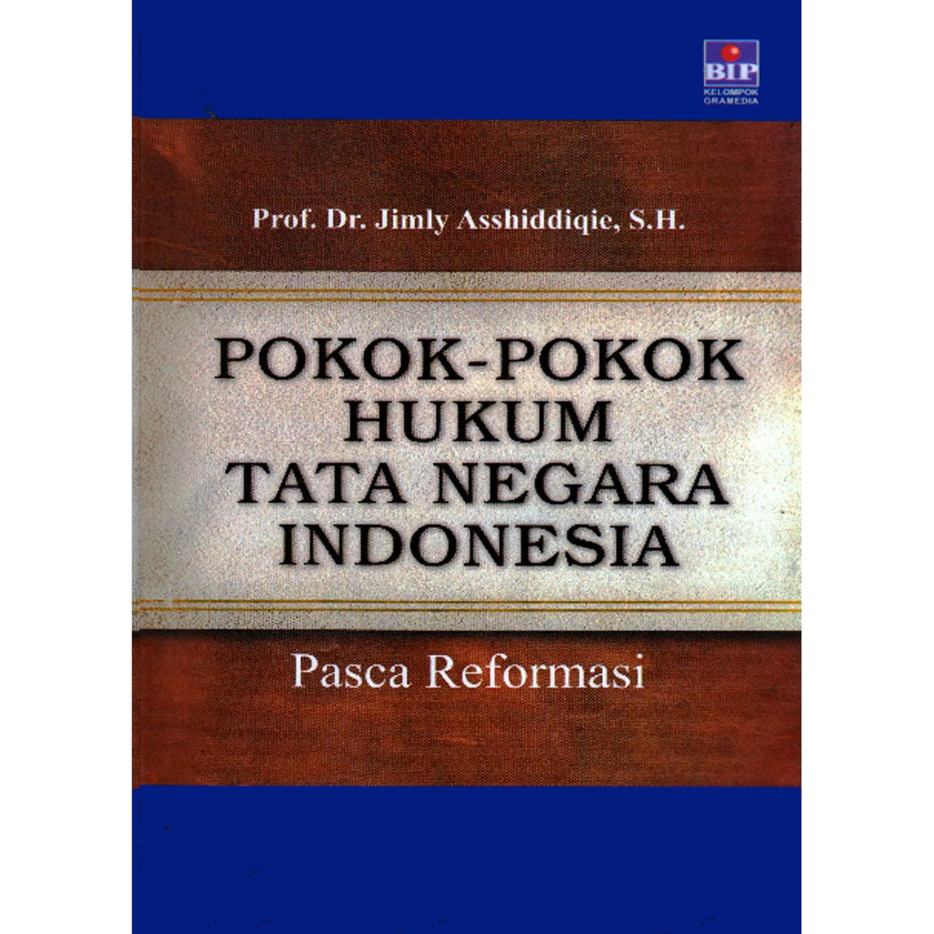 Nomor panggil, 342.095 98 soe h. Pokok Pokok Hukum Tata Negara Indonesia Pasca Reformasi By Jimly Asshiddiqie Shopee Indonesia