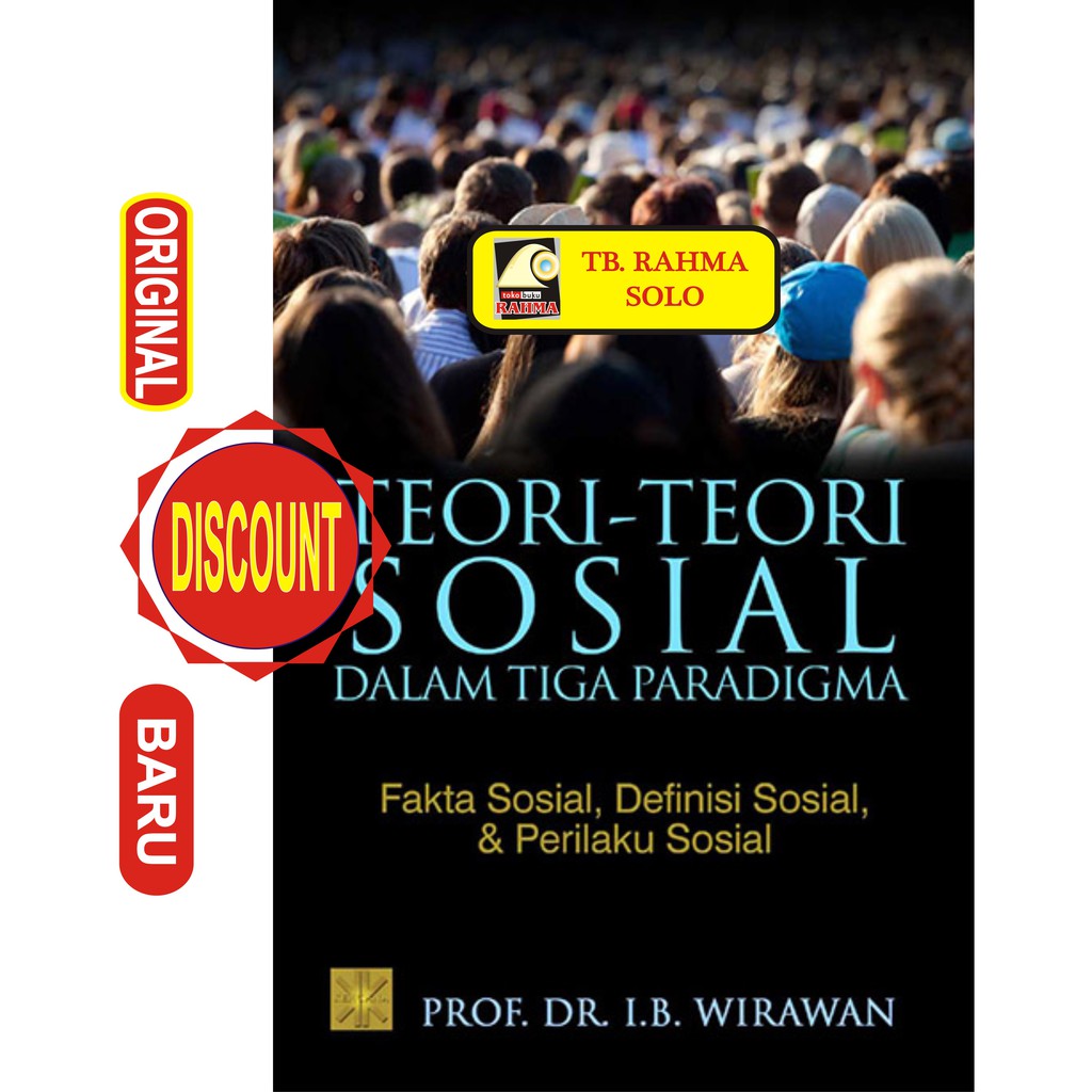 TEORI-TEORI SOSIAL DALAM TIGA PARADIGMA Fakta Sosial Definisi Sosial &amp;  Perilaku Sosial I. B. Wirawan | Shopee Indonesia