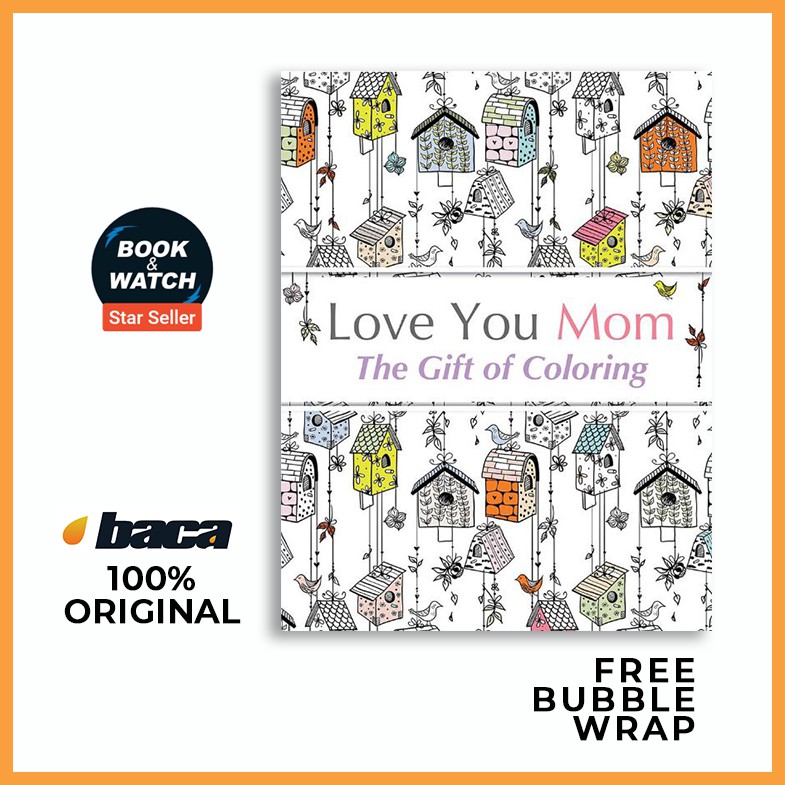 My mom is quite the adventurous person, and she's taught me a lot about life in our travels. Love You Mom Coloring Book Shopee Indonesia