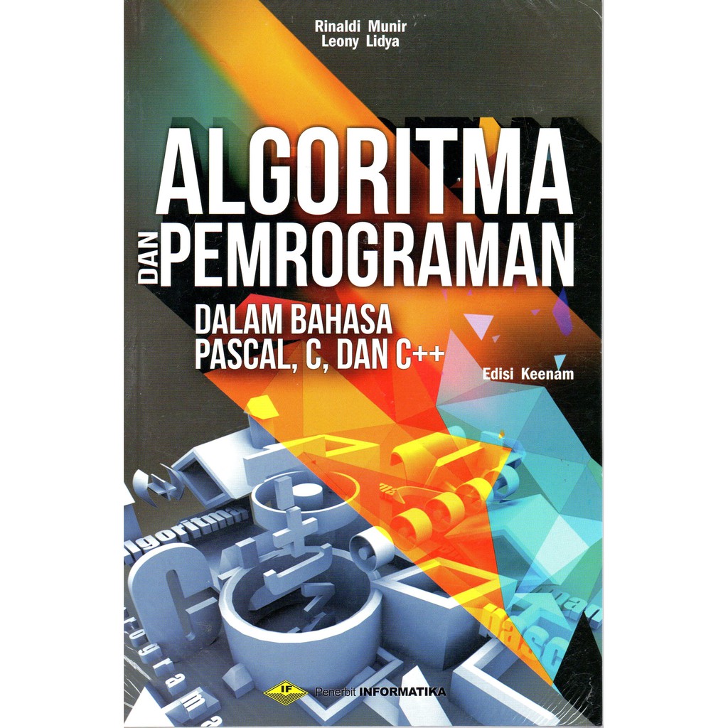 Untuk kebutuban spesiflk tetap diperlukan, program komersll. Buku Algoritma Dan Pemrograman Edisi Ke 6 Rinaldi Munir Shopee Indonesia
