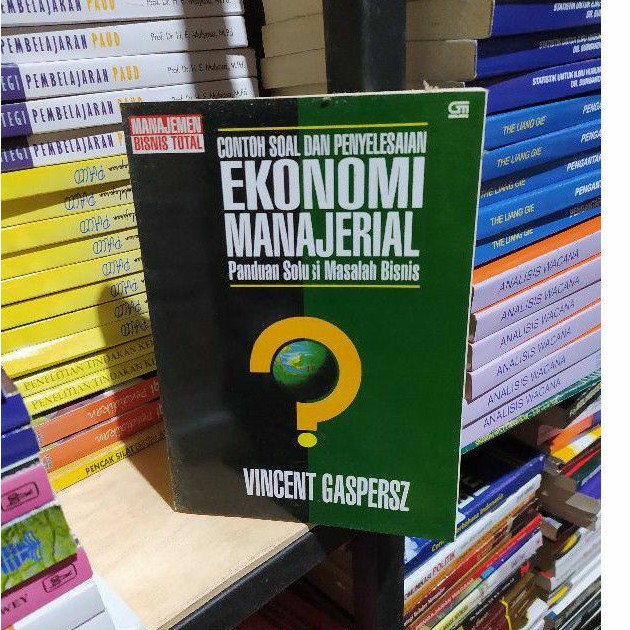Contoh soal dan penyelesaian ekonomi manajerial panduan solusi masalah bisnis. Contoh Soal Dan Penyelesaian Ekonomi Manajerial Panduan Solusi Masalah Bisnis Vincent Gaspersz Shopee Indonesia