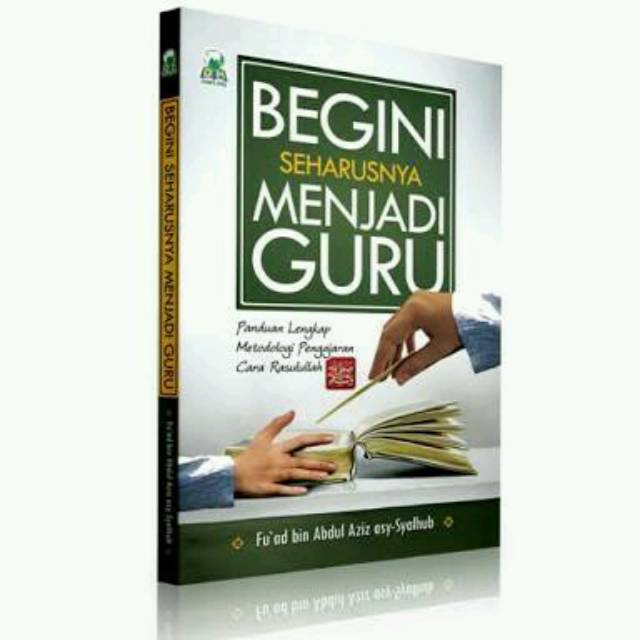 Buku Begini Seharusnya Menjadi Guru - Panduan Lengkap Metodologi Pengajaran  Cara Rasulullah | Shopee Indonesia