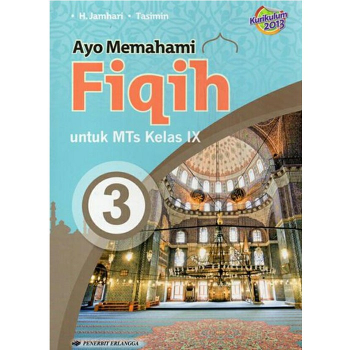 Buku mi (kelas 3 dan 6), mts (kelas 9) dan ma (kelas 12) adalah edisi terakhir dari serangkaian proses penyediaan buku kurikulum 2013 untuk mata pelajaran . Best Seller Original Ayo Memahami Fiqih 3 Untuk Mts Kelas Ix Erlangga Jamhari Shopee Indonesia