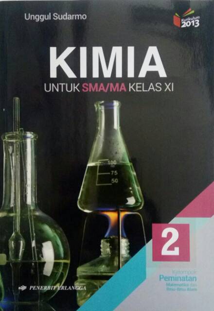 unggul sudarmo buku kimia sma/ma ini disusun dengan mengacu pada kurikulum 2013. Kunci Jawaban Buku Kimia Erlangga Kelas Xi Unggul Sudarmo Masnurul