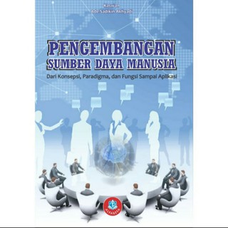 Aplikasi sisdm tersebut merupakan aplikasi berbasis web sehingga pegawai dapat mengaksesnya melalui internet dan dapat secara aktif memutakhirkan atau . Jual Pengembangan Sumber Daya Manusia Dari Konsepsi Paradigma Dan Fungsi Sampai Aplikasi Indonesia Shopee Indonesia
