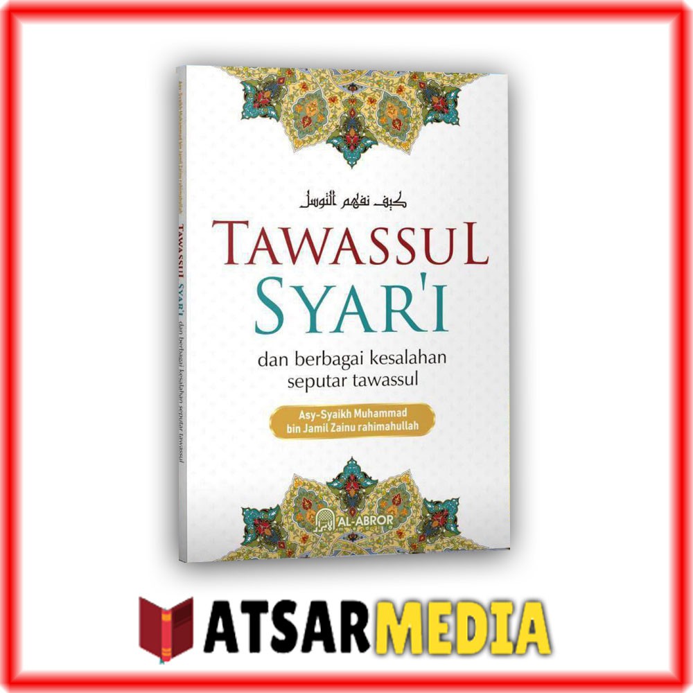 Buku Tawassul Syar&rsquo;i dan Berbagai Kesalahan Seputar Tawasul Al Abror Arti  Tawasul Sesuai Sunnah | Shopee Indonesia