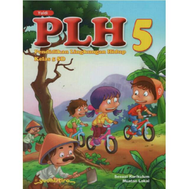 Plh Pendidikan Lingkungan Hidup Kelas 5 Sd Sesuai Kurikulum Muatan Lokal Indonesia 