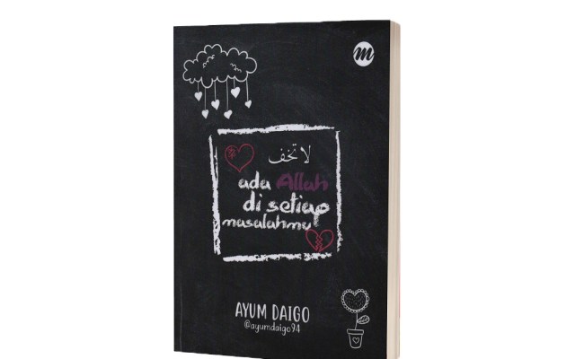 Jual BUKU MOTIVASI ISLAM ADA ALLAH DI SETIAP MASALAH MU - AYUM DAIGO ...
