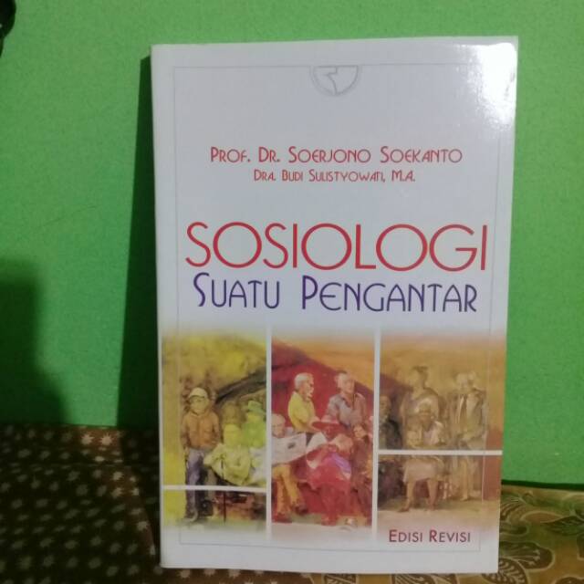 Sosiologi Suatu Pengantar Soerjono Soekanto Perpustakaan Universitas Terbuka 2016 Mei 20 - SOSIOLOGI SUATU PENGANTAR Soerjono Soekanto.