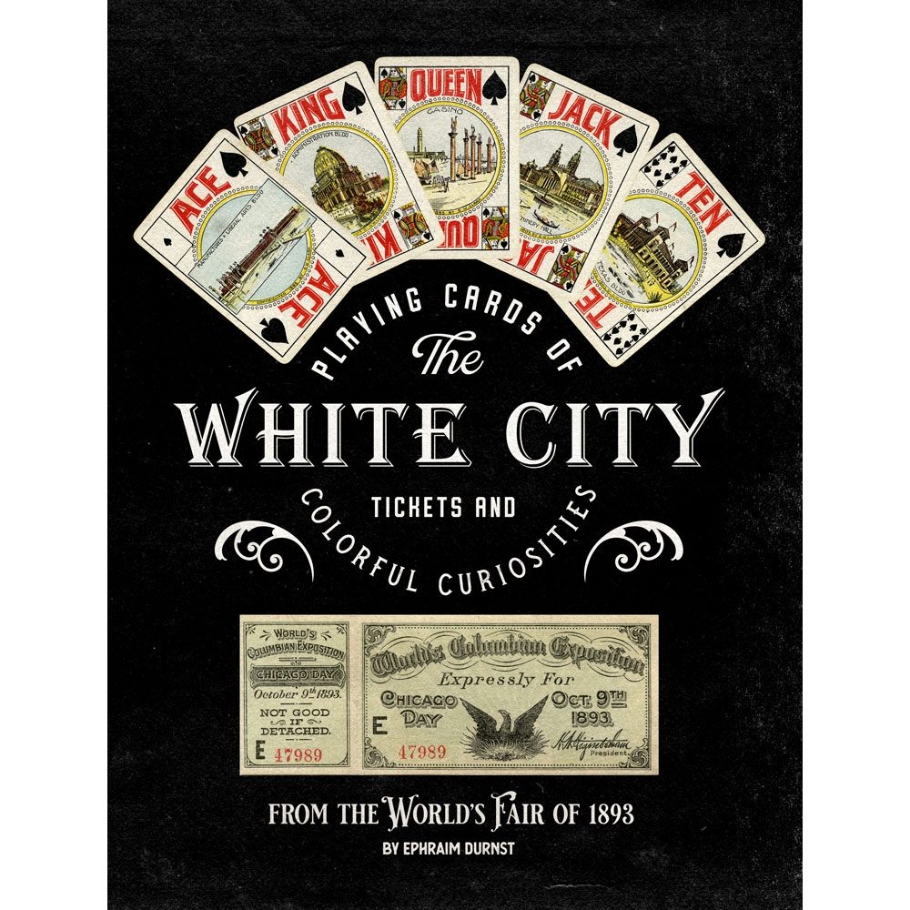 Playing Cards of the White City: Tickets and Colorful Curiosities