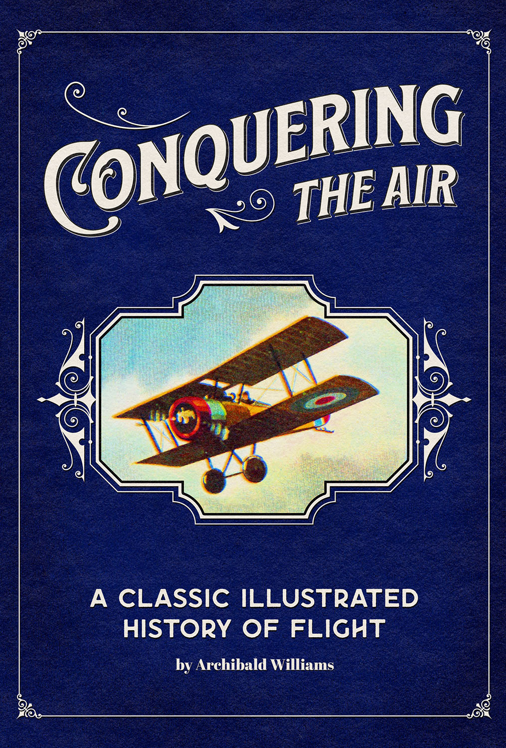 Conquering the Air: A Classic Illustrated History of Flight | CGR